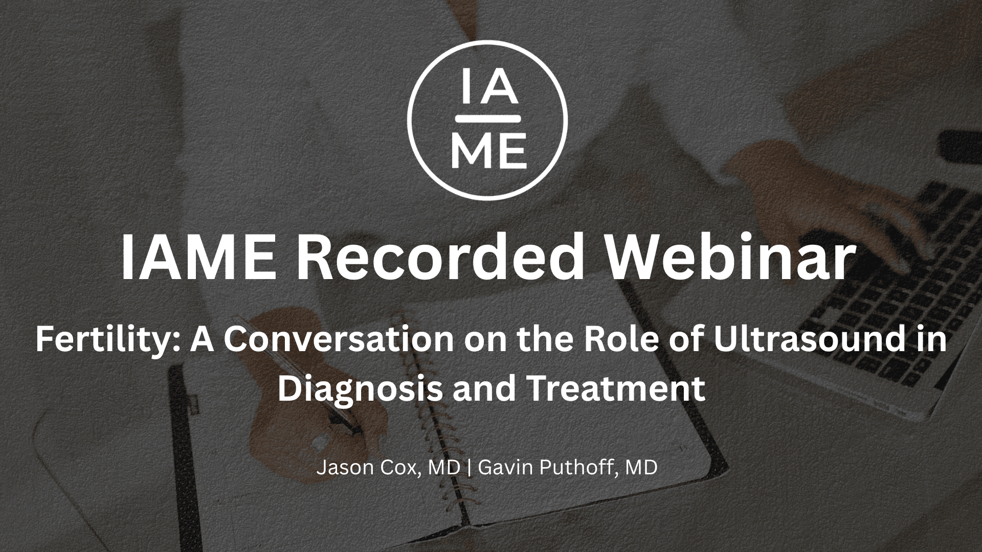 Fertility: A Conversation on the Role of Ultrasound in Diagnosis and Treatment