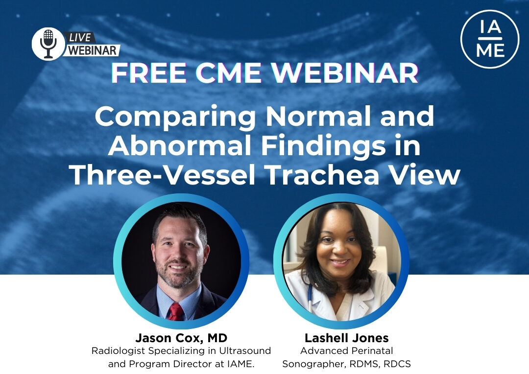 On-Demand Webinar (Comparing Normal and Abnormal Findings in Three-Vessel Trachea View)